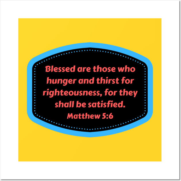 Bible Verse Matthew 5:6 Wall Art by Prayingwarrior